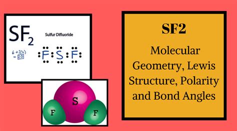 Sf2 Molecular Geometry, Lewis Structure, Polarity and Bond Angles