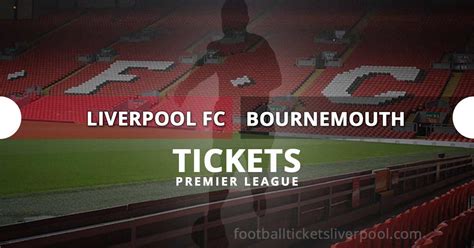 Liverpool FC vs Bournemouth tickets | Premier League