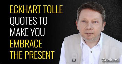 15 Eckhart Tolle Quotes to Make you Embrace the Present