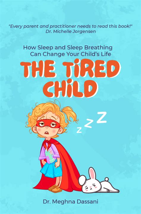 The Tired Child: How Sleep and Sleep Breathing Can Change Your Child’s ...