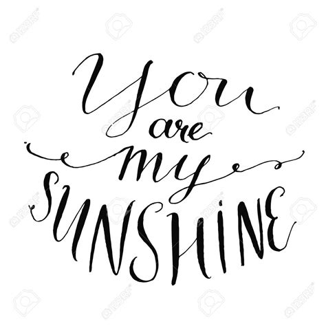 Image result for you are my sunshine | Sunshine tattoo, You are my sunshine, Lettering