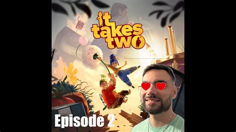 It Takes Two | Episode 2 - YouTube