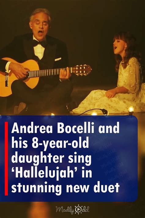 Andrea Bocelli and his 8-year-old daughter sing ‘Hallelujah’ in stunning new duet in 2021 ...