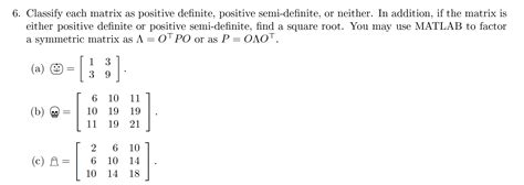 Solved 6. Classify each matrix as positive definite, | Chegg.com