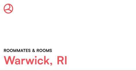 Warwick, RI Roommates & rooms – Roomies.com