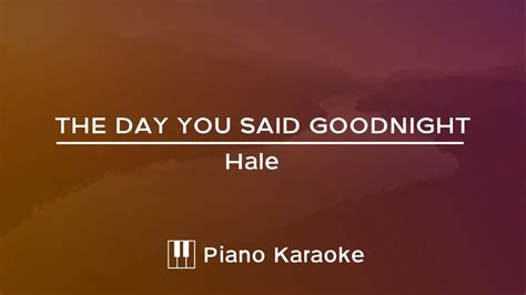 The Day You Said Goodnight - Hale | Piano Karaoke Instrumental Chords - Chordify