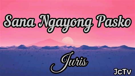 Sana Ngayong Pasko with Lyrics by Juris - YouTube