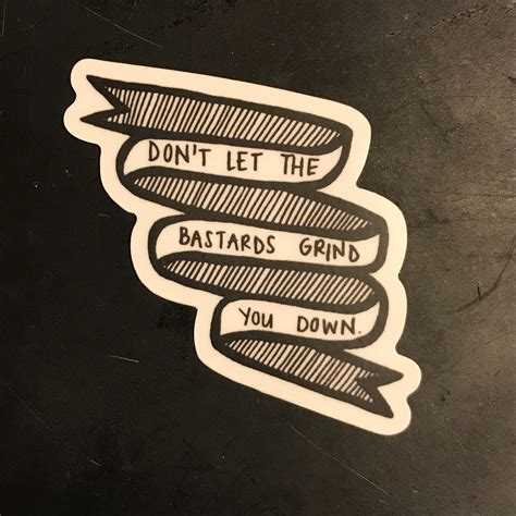 Don't Let The Bastards Grind You Down/ Nolite Te Bastardes | Etsy