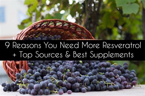 9 Reasons You Need More Resveratrol + Top Sources & Best Supplements