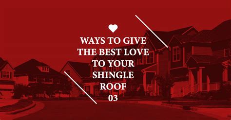 3 Ways to Give the Best Love to Your Athens Shingle Roof