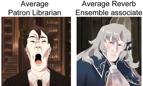 Average Patron Librarian vs. Average Reverb Ensemble Associate - by ...