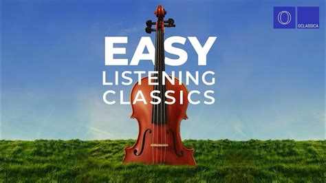 Easy Listening Classics - Classical Instrumental Music - YouTube