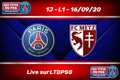 [1J-L1] Toutes les infos pour suivre PSG-FC Metz (Live) - Les Titis du PSG