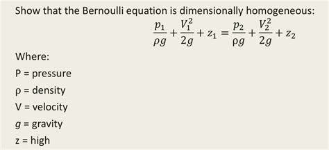 Solved Show that the Bernoulli equation is dimensionally | Chegg.com