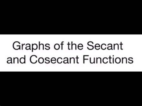 Trig - 4.4 - Graphs of the Secant & Cosecant Functions - YouTube