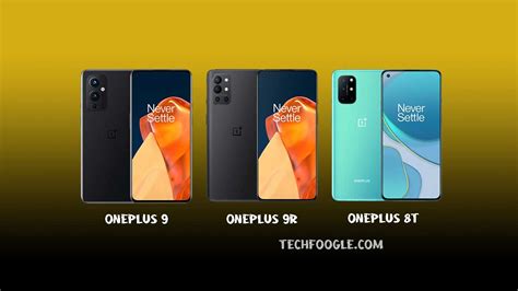 ONEPLUS 9 Vs ONEPLUS 9R Vs ONEPLUS 8T Full Specs Comparison - TechFoogle