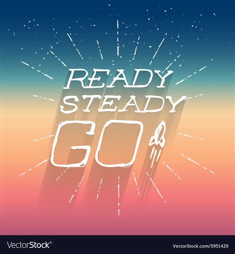 Ready Steady Go - Inspirational Poster Design Vector Image