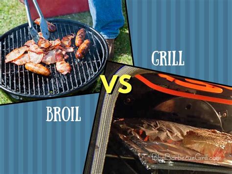 Broil vs. Grill: Know the Difference - BBQ, Grill