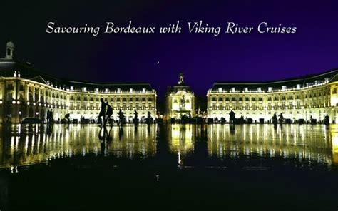 France - Savouring Bordeaux with Viking River Cruises - World Traveler