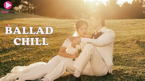 Nhạc Trẻ Ballad Việt Hay Nhất 2022 | Ballad Chill Tâm Trạng Hay Nhất ...