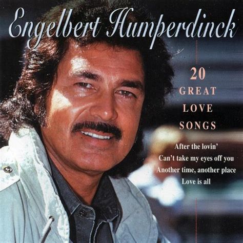 20 Great Love Songs — Engelbert Humperdinck | Last.fm