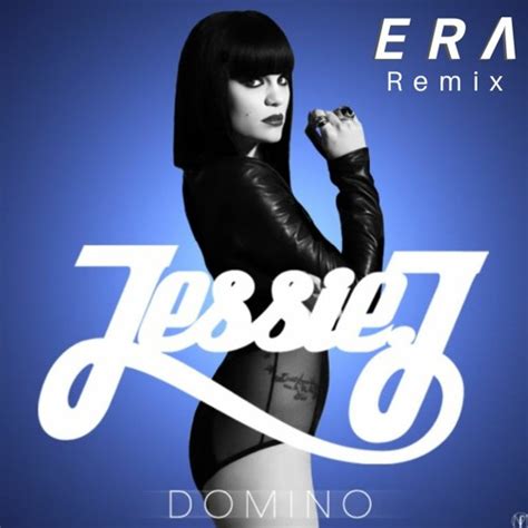 Stream all reposts of Jessie J - Domino (ERA Remix) by ERA on SoundCloud | Listen online for ...