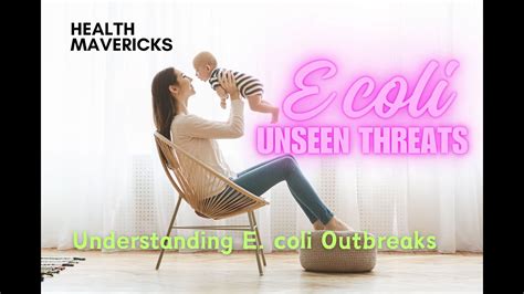 E COLI | Unseen Threats: Understanding E. coli Outbreaks | HEALTH MAVERICKS - YouTube