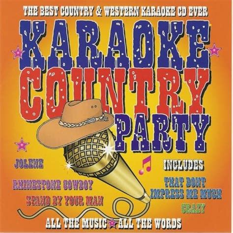 Karaoke Country Party: THE BEST COUNTRY & WESTERN KARAOKE CD EVER;ALL THE MUSIC-ALL: Amazon.co ...