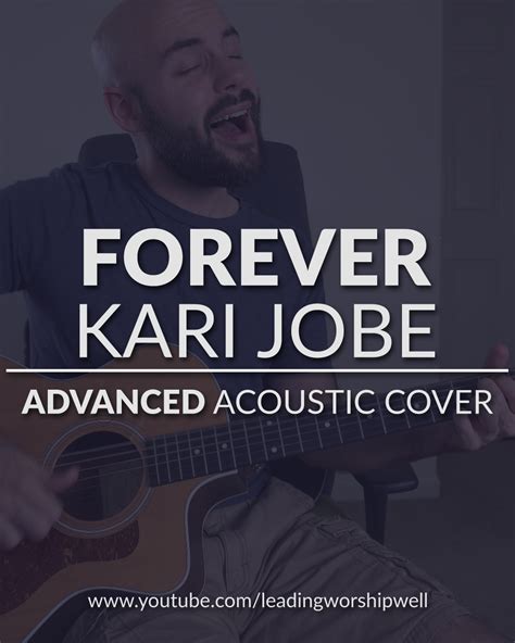 Forever - Kari Jobe - ADVANCED Acoustic Guitar Cover (Video) — Leading Worship Well | Worship ...