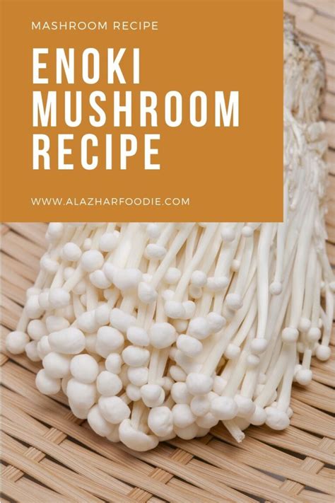 Enoki Mushroom Recipe » Al Azhar Foodie