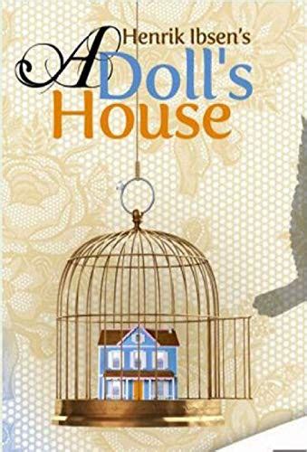 A Doll’s House — Henrik Ibsen: A Realistic and Unrealistic Play in the ...