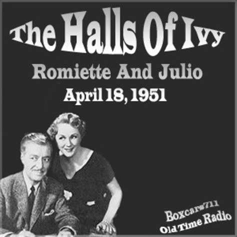 The Halls Of Ivy - Romiette & Julio (04-18-51)