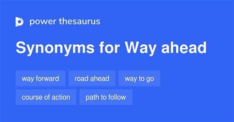 Way Ahead synonyms - 113 Words and Phrases for Way Ahead