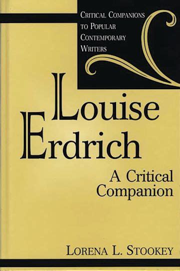 Louise Erdrich: A Critical Companion: Critical Companions to Popular Contemporary Writers Lorena ...