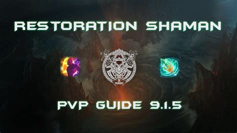 ULTIMATE 9.1.5 RESTO SHAMAN PVP GUIDE - Restoration Shaman Gameplay, Talents, Comps, Gear ...