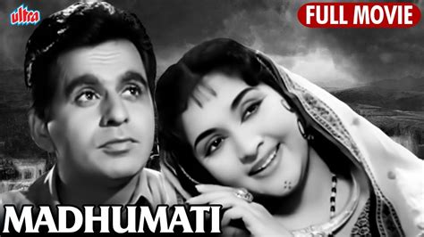 Dilip Kumar Superhit Hindi Full Movie Madhumati | Vyjayanthimala Old Classic Hindi Movie - YouTube