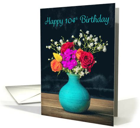 Happy 104th Birthday Beautiful Flower Arrangement Photograph card