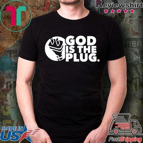 God is the plug tee shirt