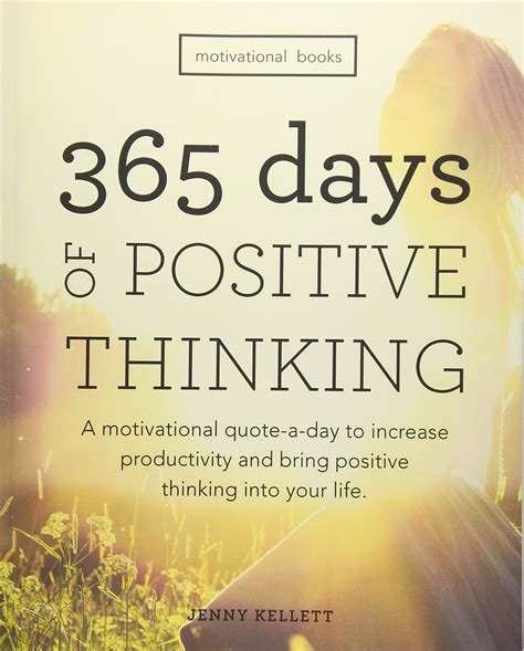 Motivational Books: 365 Days of Positive Thinking; a Motivational Quote-a-day to Increase ...