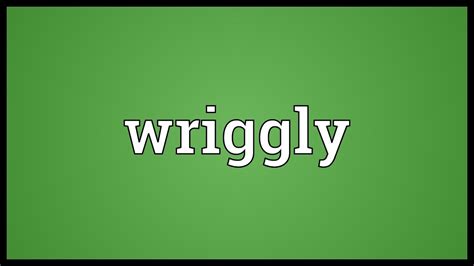 Wriggly Meaning - YouTube