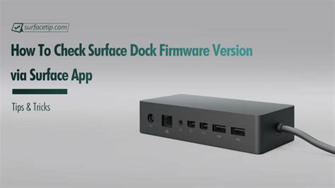 How to Check Surface Dock Firmware Version? - SurfaceTip