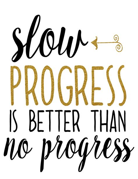 "Slow progress is better than no progress" Free printable from The Best ...