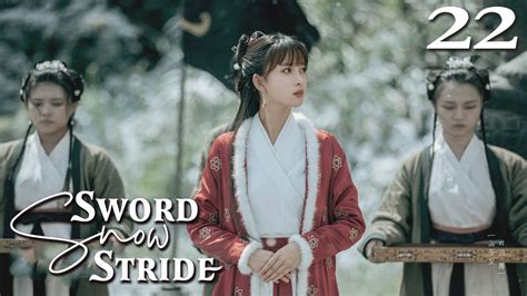 [Eng Dub] Sword Snow Stride 22 (Zhang Ruoyun, Teresa Li, Hu Jun) 💘The ...