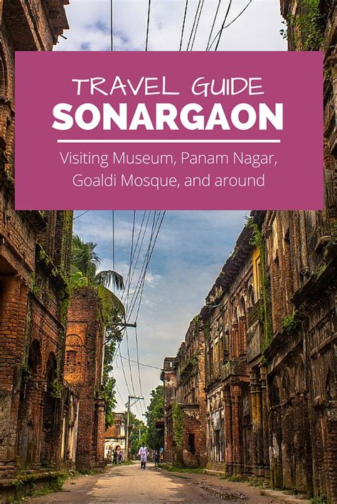 Sonargaon Travel Guide: Visiting Museum, Panam Nagar, and around