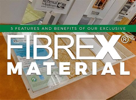 5 Features and Benefits of Our Exclusive Fibrex® Material