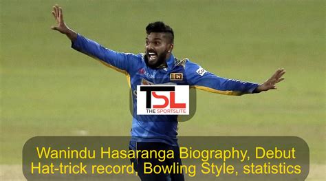 Wanindu Hasaranga Biography, Debut, Hat-trick record, Bowling Style, statistics