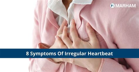 8 SYMPTOMS OF IRREGULAR HEARTBEAT | Marham