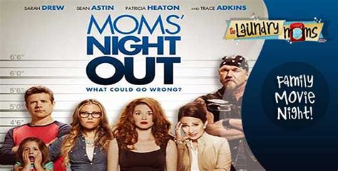 Family Movie Night-“Mom’s Night Out” - The Laundry Moms