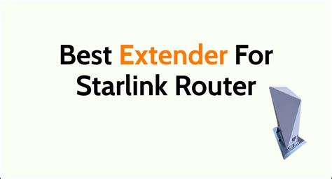 Best Extender For Starlink Router: Compare To Select The Best - NetworkBuildz