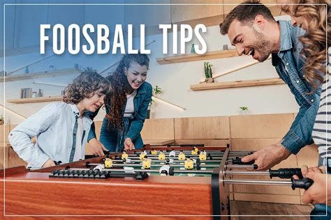 Top Foosball Tips & Tricks For 2023 - Game Skills, Strategy & Techniques